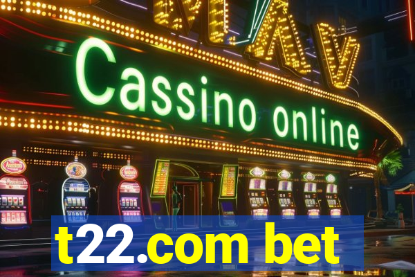 t22.com bet